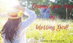 Change-your-day-by-blessing-God