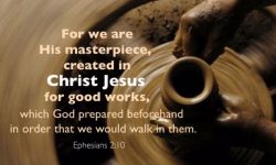 Ephesians-2-10-For-we-are-His-masterpiece-created-in-Christ-Jesus-for-good-works-which-God-prepared-beforehand-in-order-that-we-would-walk-in-them