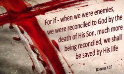 Romans 5-10 Much More Being Reconciled We Shall Be Saved By His Death utmost10-28